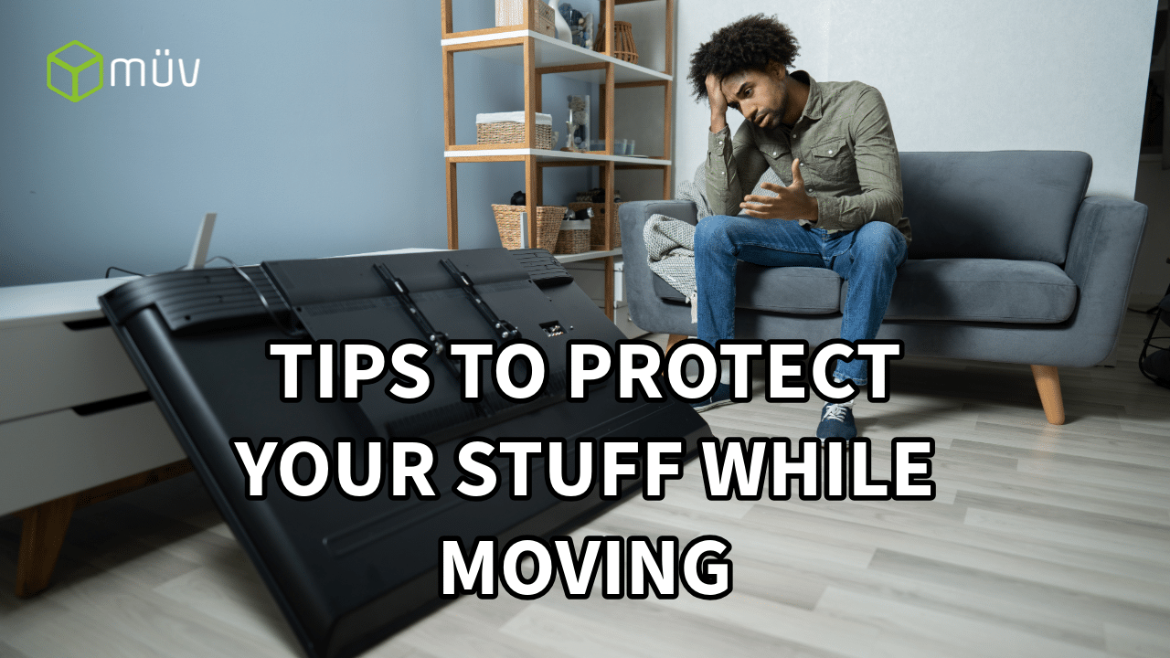 best tips to protect your stuff and things while moving